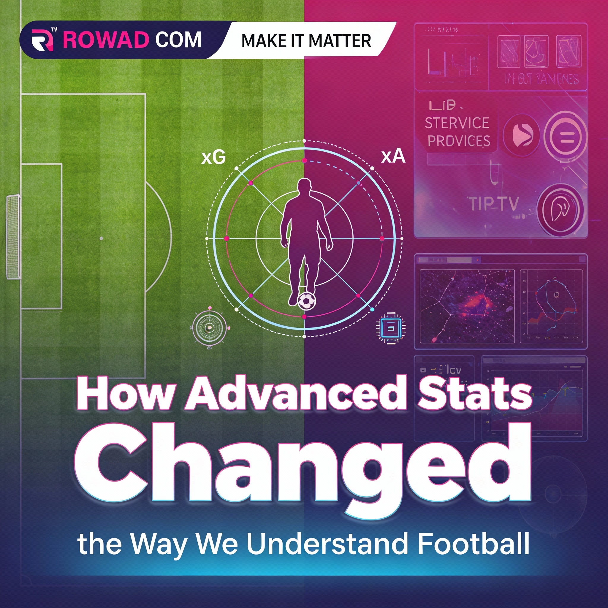 كيف غيّرت الإحصائيات المتقدمة طريقة فهمنا لمباريات كرة القدم؟